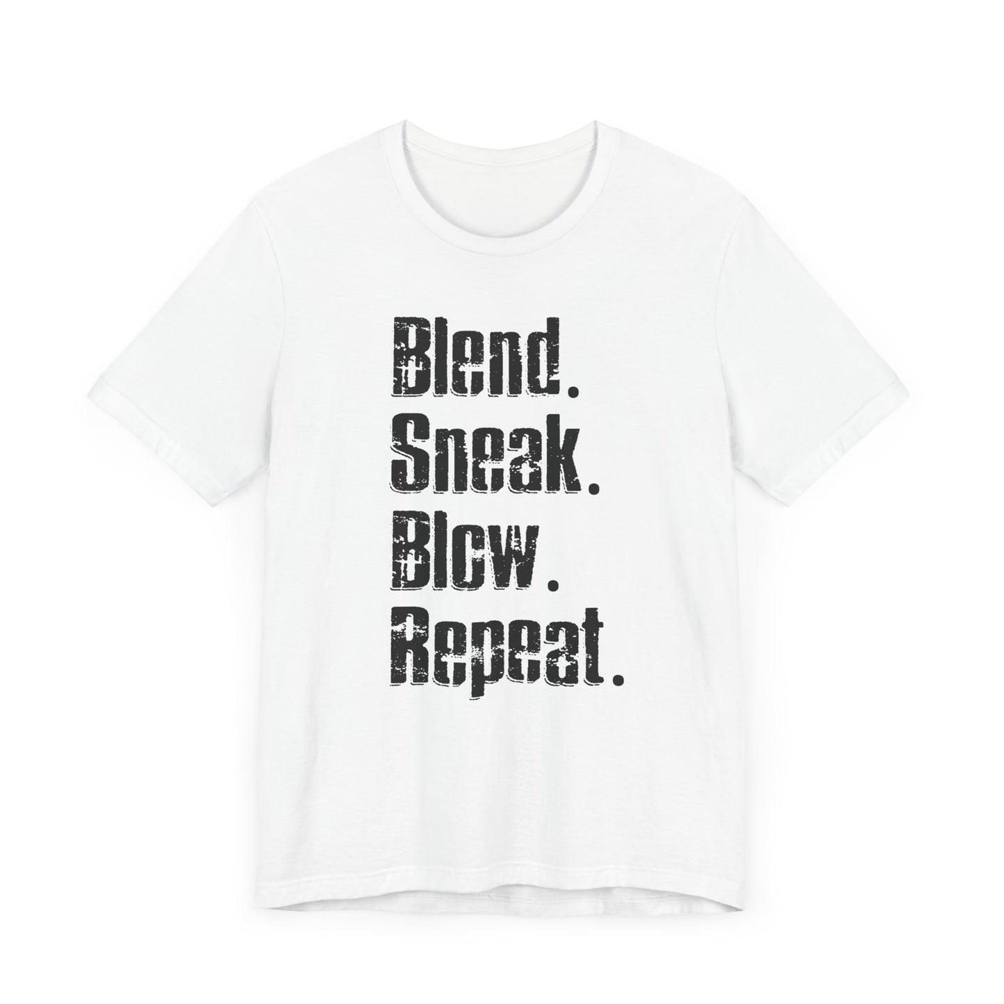 Blend Sneak Blow Repeat Phrase | Tactical Prop Hunt Inspired Phrase | Bold Gamer Graphic | Whistle Warriors | Unique Military Inspired