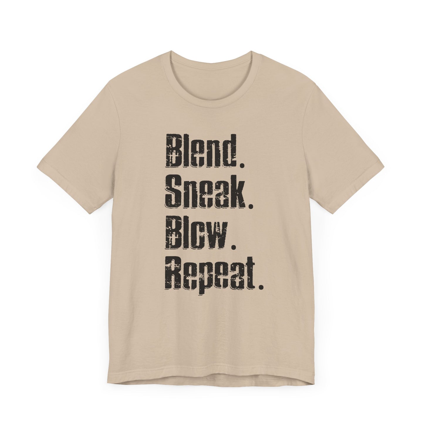 Blend Sneak Blow Repeat Phrase | Tactical Prop Hunt Inspired Phrase | Bold Gamer Graphic | Whistle Warriors | Unique Military Inspired