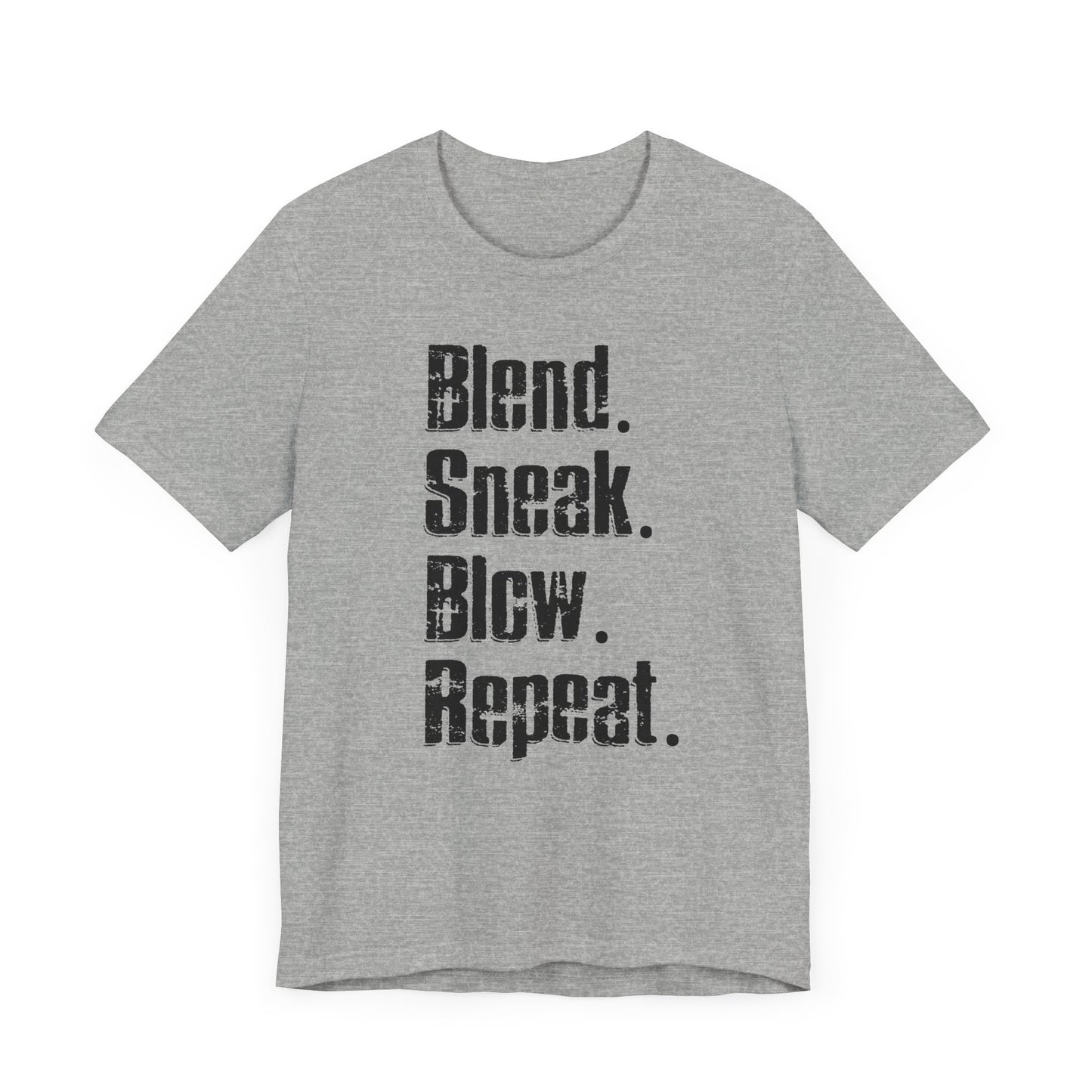 Blend Sneak Blow Repeat Phrase | Tactical Prop Hunt Inspired Phrase | Bold Gamer Graphic | Whistle Warriors | Unique Military Inspired