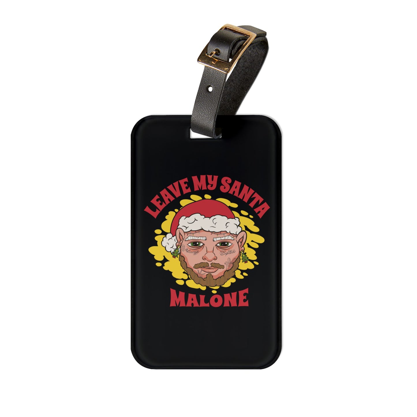 Leave My Santa Malone Luggage Tag | Funny Christmas Parody Baggage ID | Hilarious Holiday Humor Travel Accessory Festive Pun Lovers Gift